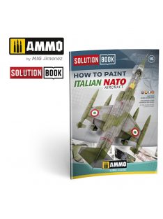   AMMO - SOLUTION BOOK 15 - How to Paint Italian NATO Aircrafts (Multilingual)