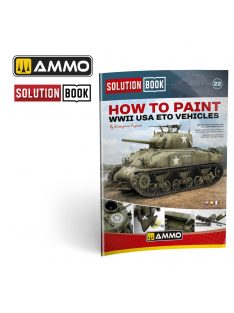   AMMO by MIG Jimenez - SOLUTION BOOK 22 - How to Paint WWII ETO vehicles - MULTILINGUAL BOOK