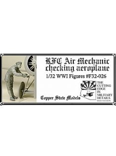 Copper State Models - 1/32 RFC Air Mechanic checking 