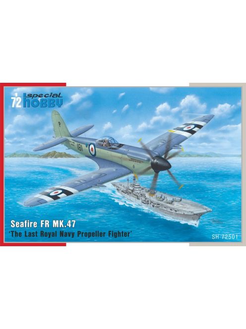 Special Hobby - Seafire FR MK.47 "The Last RN Propeller Fighter"